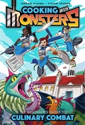 Cover: Cooking with Monsters (Book One): The Beginner's Guide to Culinary Combat - Idea & Design Works