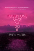 Cover: Persephone Made Me Do It - Central Avenue Publishing