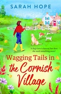 Cover: Wagging Tails in the Cornish Village - Boldwood Books Ltd