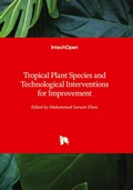 Cover: Tropical Plant Species and Technological Interventions for Improvement - IntechOpen