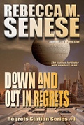 Cover: Down and Out in Regrets (Regrets Station Series, #1) - Rfar Publishing
