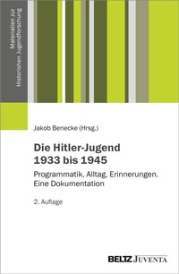 Bild: Die Hitler-Jugend 1933 bis 1945 - Juventa Verlag ein Imprint der Beltz Verlagsgruppe GmbH & Co. KG