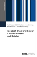 Cover: (Deutsch-)Rap und Gewalt - Ambivalenzen und Br&uuml;che - Juventa Verlag ein Imprint der Beltz Verlagsgruppe GmbH & Co. KG