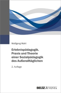 Abbildung von: Erlebnispädagogik. Praxis und Theorie einer Sozialpädagogik des Außeralltäglichen - Julius Beltz