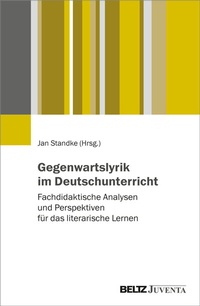 Abbildung von: Gegenwartslyrik im Deutschunterricht - Juventa Verlag ein Imprint der Beltz Verlagsgruppe GmbH & Co. KG