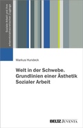 Cover: Welt in der Schwebe. Grundlinien einer &Auml;sthetik Sozialer Arbeit - Juventa Verlag ein Imprint der Beltz Verlagsgruppe GmbH & Co. KG