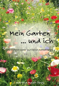 Abbildung von: Mein Garten ... und ich - Papierfresserchens MTM-Verlag + CAT creativ