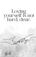 Cover: Loving Yourself is Not Hard, Dear. - Bull