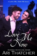 Cover: Love Me Now (Love Me, Kiss Me) - Aspendawn Press