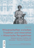 Bild: Wissenschaften zwischen Tradition und Innovation - Historische Perspektiven | Sciences between Tradition and Innovation - Historical Perspectives - Praesens Verlag