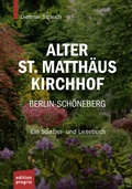 Abbildung von: Alter St. Matthäus Kirchhof Berlin-Schöneberg - Edition Progris