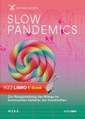 Cover: Slow Pandemics - NZZ Libro ein Imprint der Schwabe Verlagsgruppe AG