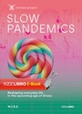 Cover: Slow Pandemics - NZZ Libro ein Imprint der Schwabe Verlagsgruppe AG
