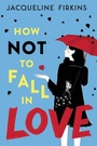 Cover: How Not to Fall in Love - HarperCollins