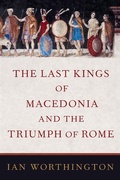 Cover: The Last Kings of Macedonia and the Triumph of Rome - OUP eBook