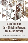 Cover: Jesus Tradition, Early Christian Memory, and Gospel Writing - William B Eerdmans Publishing Co