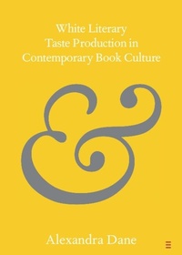 Abbildung von: White Literary Taste Production in Contemporary Book Culture - Cambridge University Press