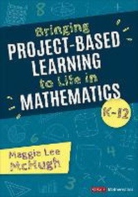Enlarge image Cover: Bringing Project-Based Learning to Life in Mathematics, K-12 - Corwin Press Inc