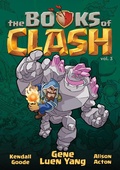 Cover: The Books of Clash Volume 3: Legendary Legends of Legendarious Achievery - First Second