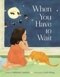 Cover: When You Have to Wait - Roaring Brook Press