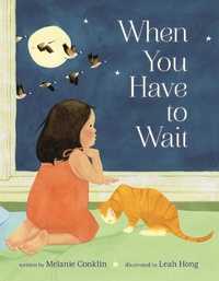 Enlarge image Cover: When You Have to Wait - Roaring Brook Press