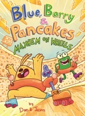 Cover: Blue, Barry & Pancakes: Mayhem on Wheels - St Martin's Press