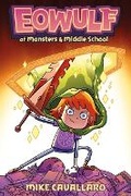 Cover: Eowulf: Of Monsters & Middle School - St Martin's Press