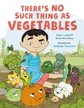 Cover: There's No Such Thing as Vegetables - Henry Holt & Company Inc