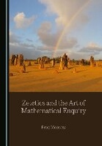 Abbildung von: Zetetics and the Art of Mathematical Enquiry - Cambridge Scholars Publishing