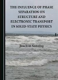 Abbildung von: The Influence of Phase Separation on Structure and Electronic Transport in Solid-State Physics - Cambridge Scholars Publishing