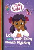 Cover: Lola and the Tooth Fairy Mouse Mystery - Picture Window Books
