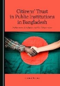 Abbildung von: Citizens' Trust in Public Institutions in Bangladesh - Cambridge Scholars Publishing