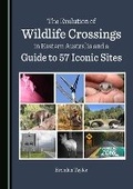 Cover: The Evolution of Wildlife Crossings in Eastern Australia and a Guide to 57 Iconic Sites - Cambridge Scholars Publishing