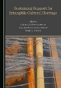 Abbildung von: Sustaining Support for Intangible Cultural Heritage - Cambridge Scholars Publishing