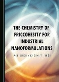 Cover: The Chemistry of Friccohesity for Industrial Nanoformulations - Cambridge Scholars Publishing