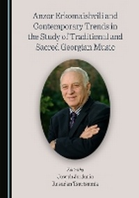 Abbildung von: Anzor Erkomaishvili and Contemporary Trends in the Study of Traditional and Sacred Georgian Music - Cambridge Scholars Publishing
