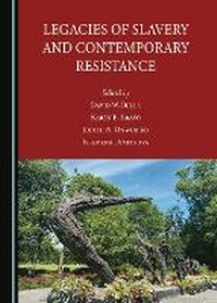 Abbildung von: Legacies of Slavery and Contemporary Resistance - Cambridge Scholars Publishing