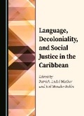Cover: Language, Decoloniality, and Social Justice in the Caribbean - Cambridge Scholars Publishing