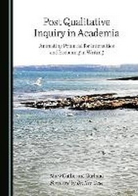 Enlarge image Cover: Post Qualitative Inquiry in Academia - Cambridge Scholars Publishing