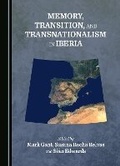 Cover: Memory, Transition, and Transnationalism in Iberia - Cambridge Scholars Publishing