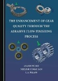 Cover: The Enhancement of Gear Quality through the Abrasive Flow Finishing Process - Cambridge Scholars Publishing
