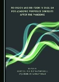 Abbildung von: Re-Vision and Re-Form in English for Academic Purposes Contexts after the Pandemic - Cambridge Scholars Publishing