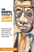 Cover: The Gospel according to James Baldwin:What America's Great Prophet Can Teach Us about Life, Love, and Identity - Orbis Books (USA)