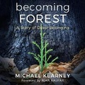 Cover: Becoming Forest: A Story of Deep Belonging - Easton Studio Press