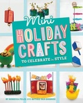 Cover: Mini Holiday Crafts to Celebrate in Style - Capstone Press