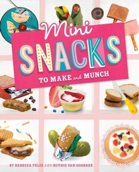 Enlarge image Cover: Mini Snacks to Make and Munch - Capstone Press