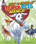 Cover: How to Draw DC Super-Pets Manga! - Capstone Press a Capstone Imprint