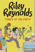 Cover: Riley Reynolds Pumps Up the Party - Stone Arch Books