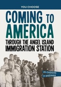 Cover: Coming to America Through the Angel Island Immigration Station - Capstone Press