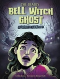 Cover: The Deadly Bell Witch Ghost - Capstone Press